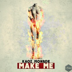 KAOZ MONROE - MAKE ME (PROD. BY TRAPSON)