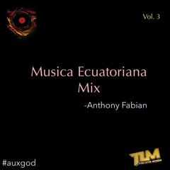 Musica Ecuatoriana Mix Vol. 3 - DJ Anthony Fabian