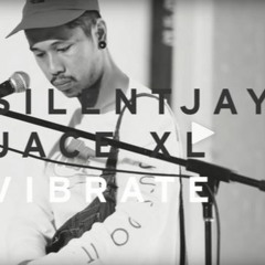 'VIBRATE' LIVE x JACE XL