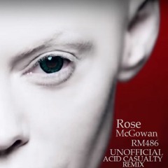 Rose McGowan - RM486 - ACID CASUALTY REMIX + VIDEO !!!