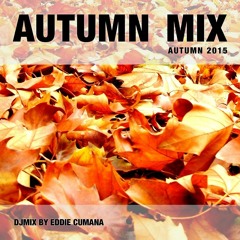Eddie Cumana - Autumn Mix 2015 (Continuous DJ Mix)