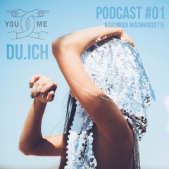 DU.ICH // Podcast #01 // NOVEMBER MISCHKASSETTE