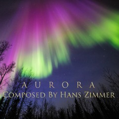 Aurora - Hans Zimmer