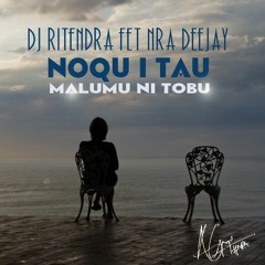 Noqu I Tau - Malumu Ni Tobu ft DJ Ritendra & NRA DJ Remix (Fast Lane)
