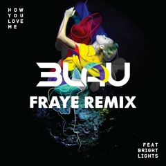 3LAU ft. Bright Lights - How You Love Me (Fraye Remix)