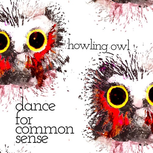 Stream Howling Owl Listen To Dance For Common Sense Ep Playlist Online For Free On Soundcloud
