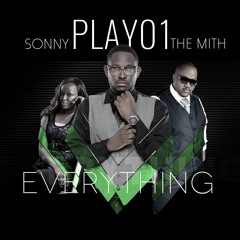 Everything - Play01 X Sonny X The Mith