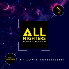 Zowie Impellizzeri & MC Spyder - All Nighters Podcast #2