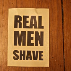 Real Men Shave