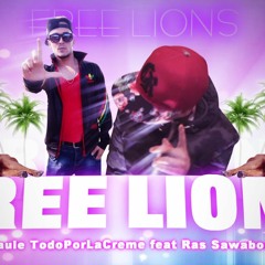 SAULE TODOPORLACREME Feat RAS SAWABONA - Free Lions -
