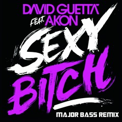 David Guetta Ft. Akon - Sexy Bitch ( MajorBass Remix )