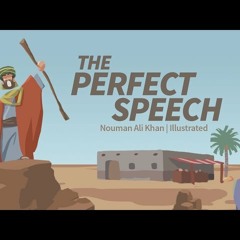 The Perfect Speech _ Nouman Ali Khan _ illustrated-Hp8s1CMw-6k