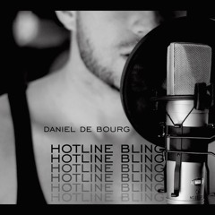Hotline Bling - Daniel de Bourg rendition