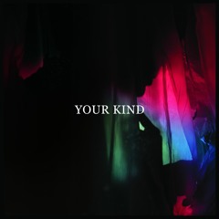 Your Kind (Kasper Bjørke Remix)