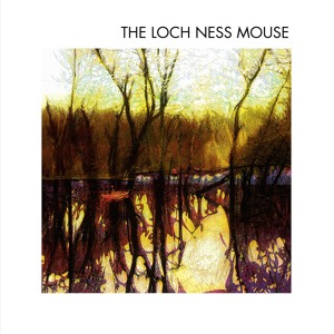 The Loch Ness Mouse - Bamboo (Love Is Not Cool)