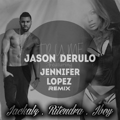 Try Me - Jason Derulo y Jennifer Lopez ft DJ Ritendra & Jackalz DJ Remix