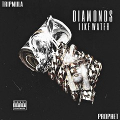 Diamonds Like Water - Trip Mula Ft. Prophet