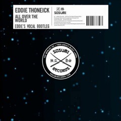 Eddie Thoneick - All Over The World (Eddie's Vocal Bootleg)