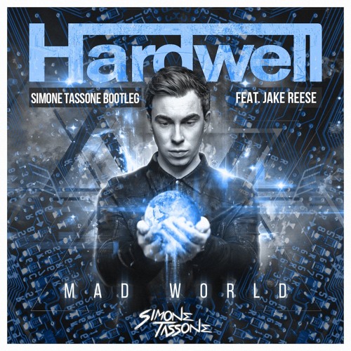 Hardwell Feat. Jake Reese - Mad World (Simone Tassone Bootleg) [FREE DOWNLOAD]