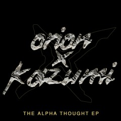 Orion X Kazumi - Alpha Thought Preview (Digital EP Out Now)