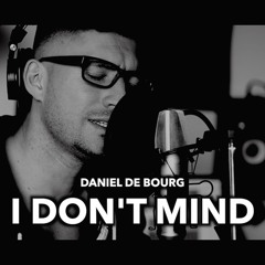 I DON'T MIND - Daniel de Bourg rendition