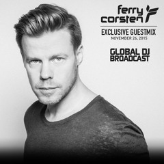 Ferry Corsten - Global DJ Broadcast Guestmix [November 26,  2015]
