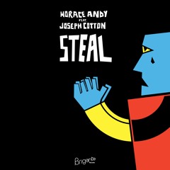 Horace Andy - Steal feat. Joseph Cotton