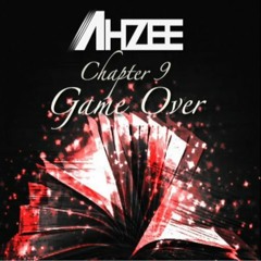 Ahzee - Chapter 9 (Game Over)[Tracklist in Description!]