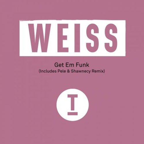 Weiss "Get Em Funk"(Preview)