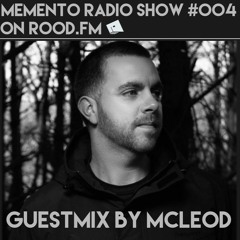 McLeod Guestmix for RoodFM // MEMENTO Radio Show #004