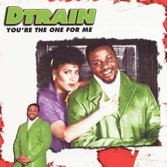 D Train - You're The One For Me [Dimitri From Paris Remix]