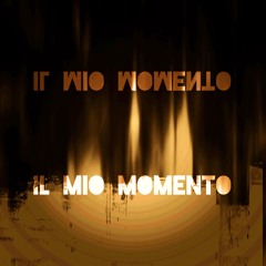 Il Mio Momento