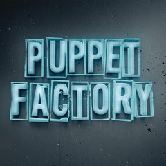 Puppet Factory - Les Hauts Pôles