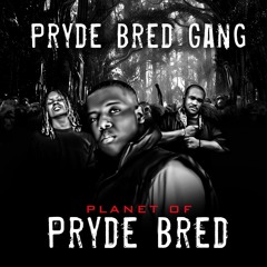 Pryde Bred Gang - Planet of Pryde Bred (Full Mixtape)