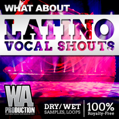 Latino Vocal Shouts Preview [200+ EDM / Bounce Vocal Samples & Loops]