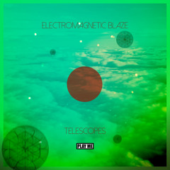 Electromagnetic Blaze - Telescopes (Original Mix) [Free Download]