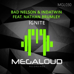 INDATWIN & Bad Nelson feat Nathan Brumley - Ignite (Club Mix) [OUT NOW!]