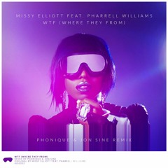 Missy Elliott - WTF (Phonique & Jon Sine Remix)