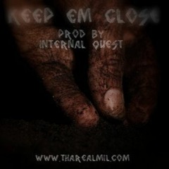 MIL - Keep Em Close Prod By Internal Quest