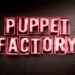 Puppet Factory -Tribe Message
