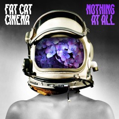 Nothing At All-Fat Cat Cinema