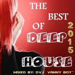 The Best Of Deep House 2015 [part 2] By Dvj Vanny Boy™