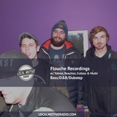 The Flouche Recordings Show w/ Yahma, Reaction, Cutlass & Mutki - Nov 25th 2015
