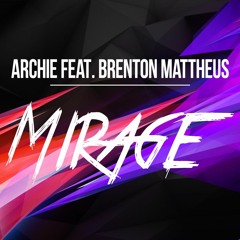 Archie feat. Brenton Mattheus - Mirage