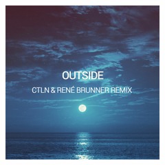 Outside (CTLN & René Brunner Remix) [Buy=Free Download]