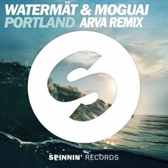 Watermät & MOGUAI - Portland (ARVA Remix)