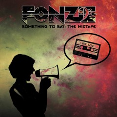 Fonzie - Something To Say: The Mixtape