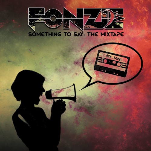 Fonzie - Something To Say: The Mixtape