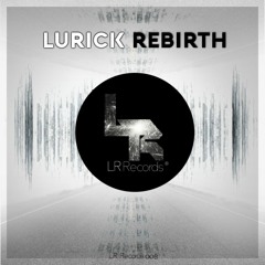Lurick- Rebirth (Original Mix)