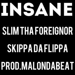 SLIM THA FOREIGNOR x SKIPPA DA FLIPPA Prod.MALONDABEAT